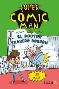 SUPER COMIC MAN Y EL DOCTOR TRASERO BORRON